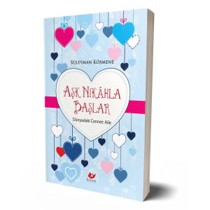 Aşk Nikahla Başlar- 9581 Dünyadaki Cennet Aile